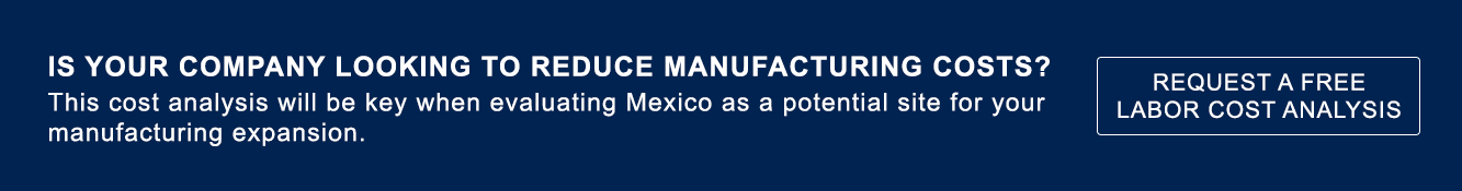 Mexico manufacturing labor cost analysis